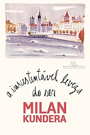 Livro A insustentável Leveza do Ser de Milan Kundera